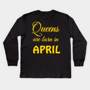 queens are born in april Kids Long Sleeve T-Shirt